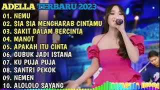 OM ADELLA TERBARU 2024 🎵 NEMU - SIA SIA MENGHARAB CINTAMU - SAKIT DALAM BERCINTA - MANOT - NEMEN.