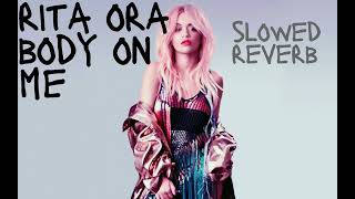 Rita Ora - Body On Me {Slowed+Reverb} The Loster #slowed #slowedandreverb