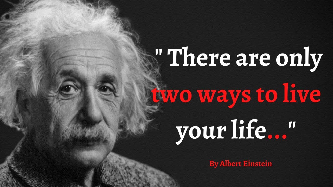 Quotes Of Albert Einstein There Are Only Two Ways To Live Your Life And English Motivation