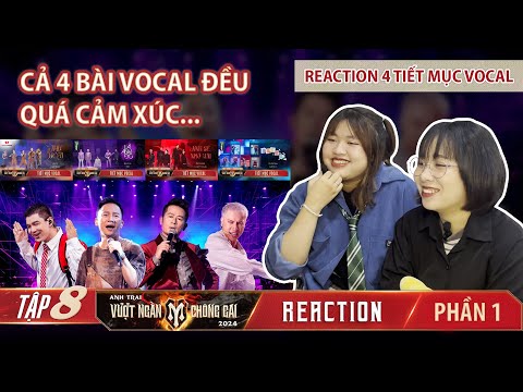 [REACTION] ANH TRAI VƯỢT NGÀN CHÔNG GAI TẬP 8 - PHẦN 1 | FULL 4 TIẾT MỤC VOCAL QUÁ CẢM XÚC