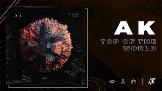 AK - Top of the World (Lyric Video)