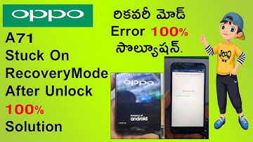 Oppo A71 Stuck On Recovery Mode AFter Unlock 100% Solution || తెలుగు లో  || Dreams Tech-In-Telugu