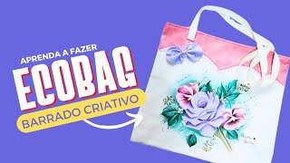 Como Fazer Ecobag Barrado Criativo Elizabete - Fácil