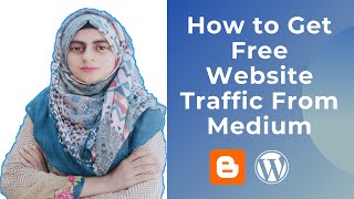 How to Increase Blog Traffic In 2021 | How To Get Website Traffic From Medium