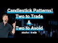 Candlestick Patterns: Two to Trade & Two to Avoid