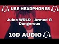 Juice WRLD (10D AUDIO 🔊) Armed &amp; Dangerous || Used Headphones 🎧 - 10D SOUNDS