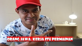 Bagi Orang Jawa, Kerja Adalah Permainan
