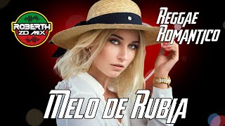 Reggae Romântico 2023 - MELÔ DE RÚBIA - Exclusividade @ROBERTHZDMIX (Vídeo 4K)