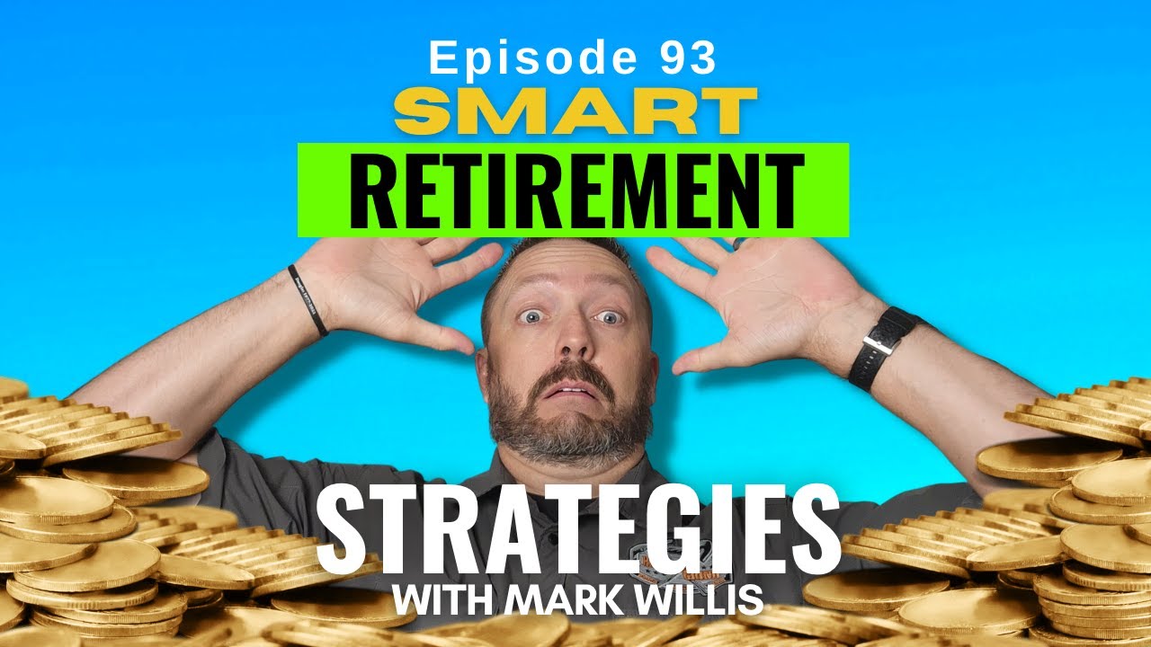 EP93 : Smart Retirement Strategies With Mark Willis
