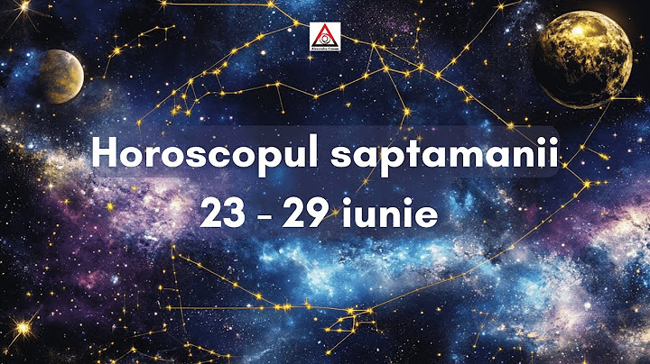 Horoscopul saptamanii 23 - 29 Iunie 2025 | Relațiile pot deveni tensionate | Alexandra Coman