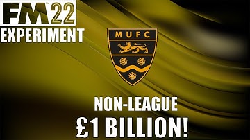 FM 2022 Experiment: What If A Non-League Team had £1,000,000,000? - Football Manager 2022 Experiment
