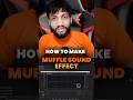 How to Make Muffle Sound Effect