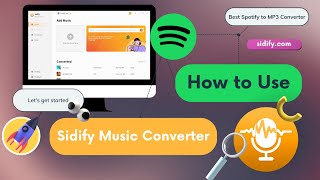 [2024 Updated] How to Use Sidify Spotify Music Converter, Complete User Video Guide