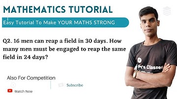 Q2. 16 men can reap a field in 30 days. How many men must be engaged to reap the  field in 24 days