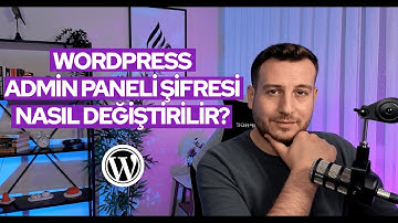 Wordpress Admin Paneline Giremiyorum! (WordPress Şifre Sıfırlama - Admin Paneli Şifresi Değiştirme)