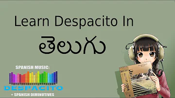 Learn Despacito in Telugu Subtitles To Master The Song