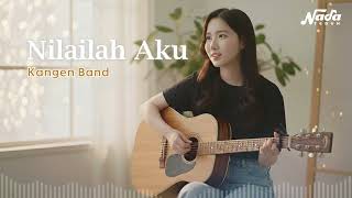 (VIRAL TIKTOK ) NILAILAH AKU -  KANGEN BAND | COVER BY NADA TEDUH