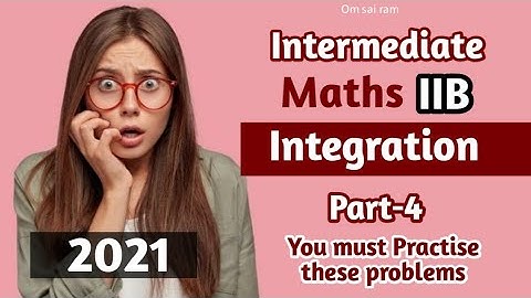 Intermediate Maths IIB Integration Part-4 || These are important to do all the problems of 7 Marks