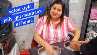 घर बैठे सीखे पार्लर जैसा jelly spa manicure बहुत ही आसानी से /how to do jelly spa manicure at home