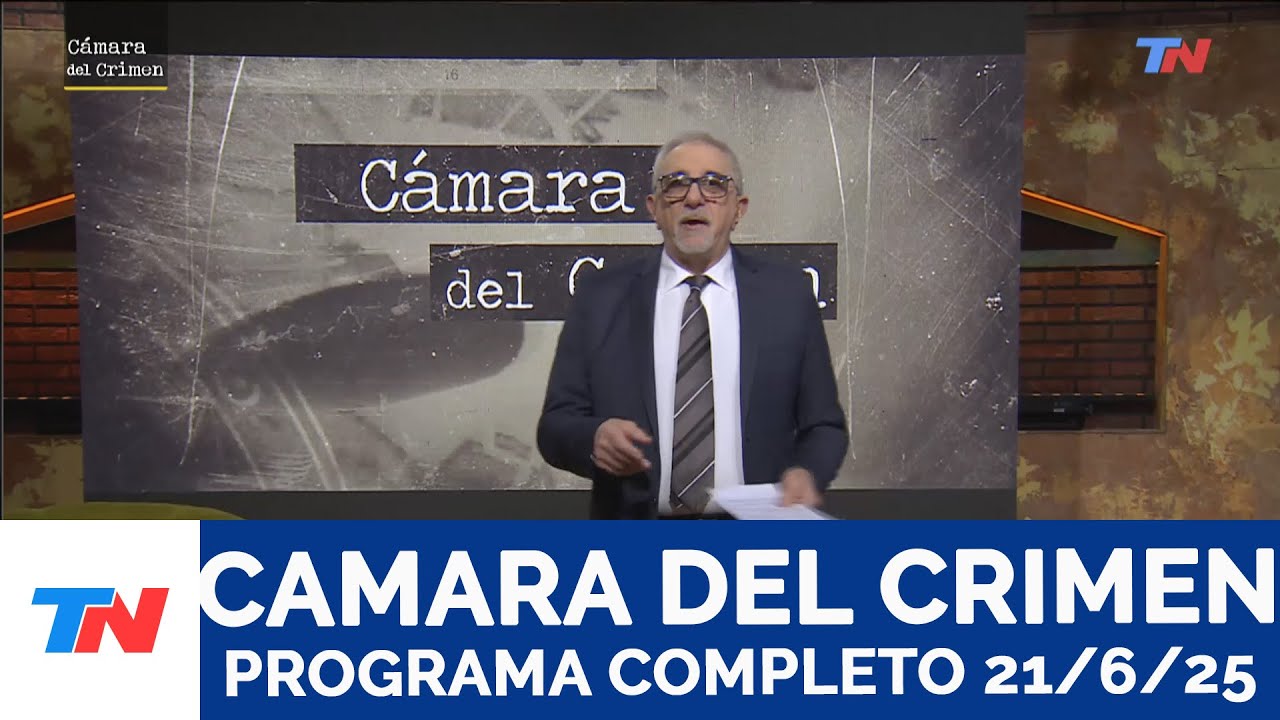 CÁMARA DEL CRIMEN I Programa Completo 21/6/25