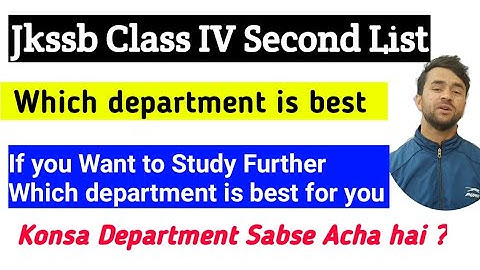 Jkssb Class IV Best Department|Full Details about Departments|which one to opt for #davoodraja