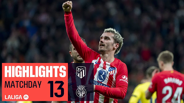 Highlights Atletico Madrid vs Villarreal CF (3-1)