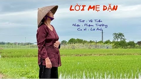 LỜI MẸ DẶN/thơ Vũ Tuấn/nhạc Phạm Trường/cs Lê Anh/bài hát hay về ngày thương binh liệt sĩ/ ngày 27/7