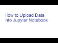 How to Upload Source Data to Jupyter Notebook in Python