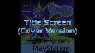 Spyro The Dragon - Title Screen (Cover Version)