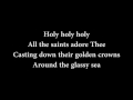 Holy holy holy lord god almighty  from the hymns project lyric