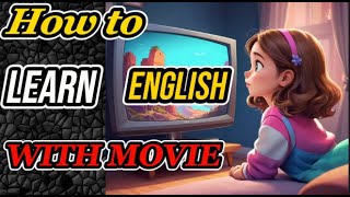 Best way of learning english speaking, How to Learn English with Movies? Conversation Practice