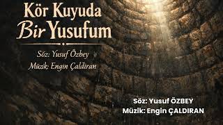 Kör Kuyuda Bi̇r Yusufum