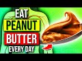 7 Reasons Why You Should Be Eating Peanut Butter