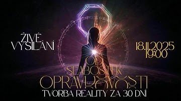 OD SLABOSTI K OPRAVDOVOSTI - TVORBA REALITY ZA 30 DNŮ