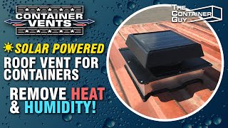 NEW Solar Powered Roof Vent For Shipping Containers!