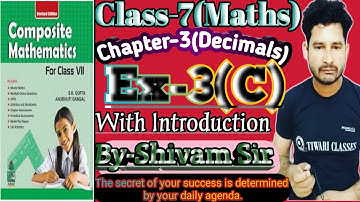 Class-7(Maths) Chapter-3(Decimals) Ex-3(C) With Introduction By-Shivam Sir #tiwariclasses