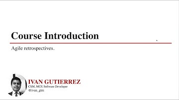 Agile Retrospectives: 001 Course Introduction