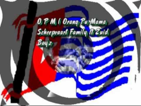 OPM (Orang Pu Mama)  Scheepvaart family ft Zuid Boy'z