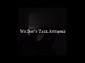We Don T Talk Anymore TikTok Version We Don T Talk Anymore TikTok Version