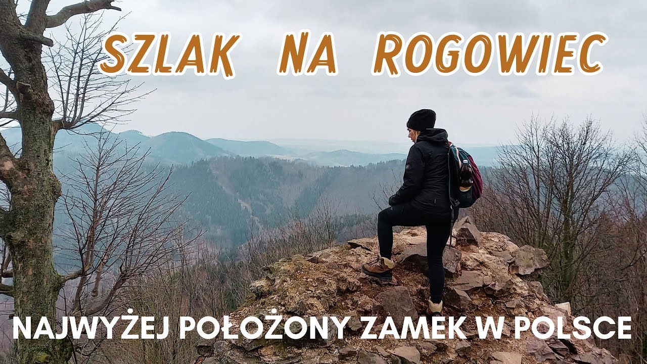Rogowiec. Szlak na najwyżej położony zamek w Polsce.  