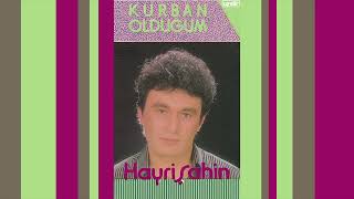 Kurban Olduğum - Hayri Şahin (Kurban Olduğum Albümü) Resimi