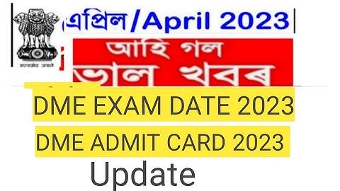 Dme exam date 2023 || Dme admit card 2023 || Dhs result date 2023||  Assam govt job 2023 ||