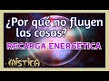 ¿Por qué no fluyen las cosas?💫 Recarga tu energía🙏