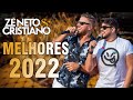 Z.é N.eto e Cristiano 2022 🎼 As Mais Tocadas do Z.é N.eto e Cristiano 2022 🎼 Top Sertanejo 2022