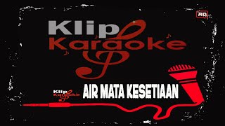 AIR MATA KESETIAAN (KARAOKE) #karaoke #lirik #pop