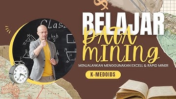 BELAJAR DATA MINING ALGORITMA K-MEDOIDS MENGGUNAKAN EXCEL & RAPID MINER STUDIO :)..