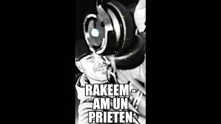 #RakeemRomania - Am un prieten