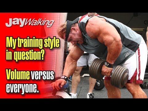 JAYWALKING-MY TRAINING STYLE IN QUESTION?-VOLUME TRAINING VERSUS EVERYONE.