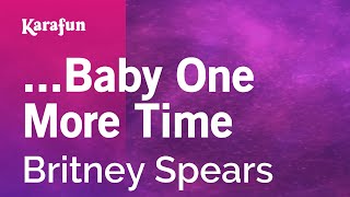 ...Baby One More Time - Britney Spears | Karaoke Version | KaraFun