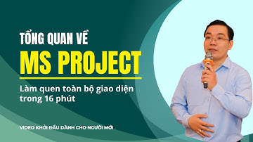 Tổng quan về phần mềm MS Project| Chỉ 16 phút để quen thuộc| Th.S Mai Bá Nhẫn DTC #msproject #dtc